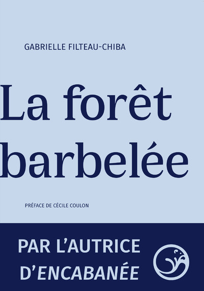 LA FORÊT BARBELÉE - FILTEAU-CHIBA GABRIELLE - CASTOR ASTRAL