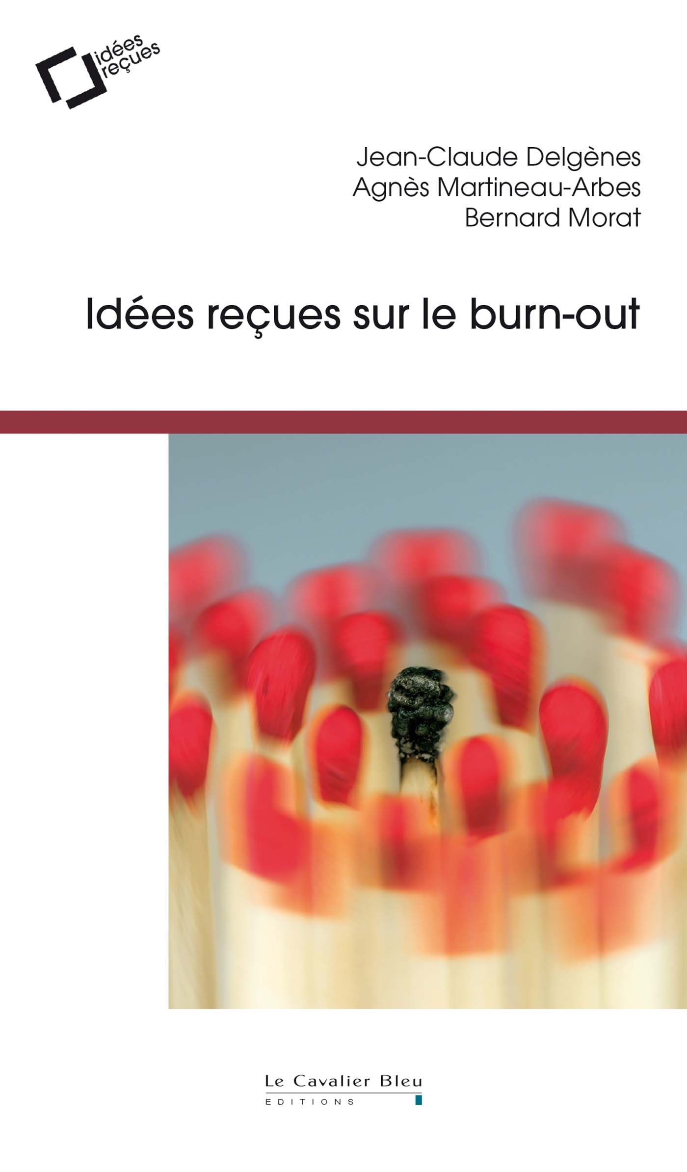 IDEES RECUES SUR LE BURN-OUT - DELGENES JEAN-CLAUDE - CAVALIER BLEU