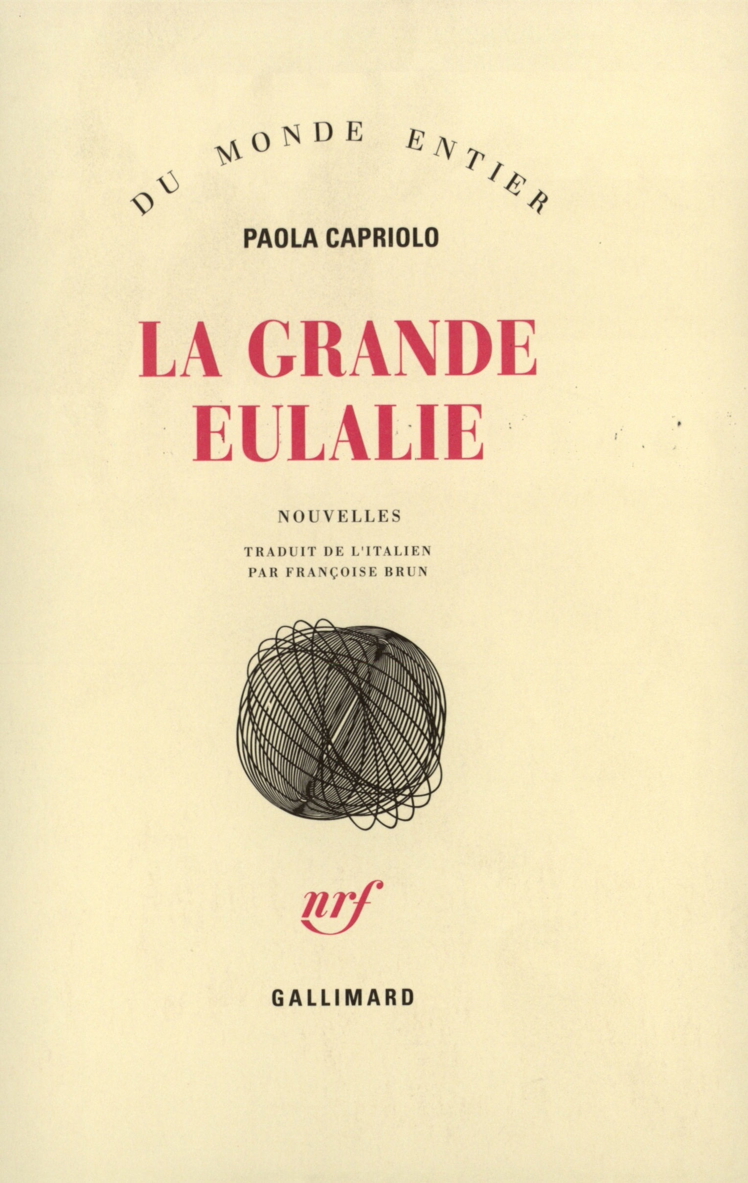 La Grande Eulalie - Paola Capriolo - GALLIMARD