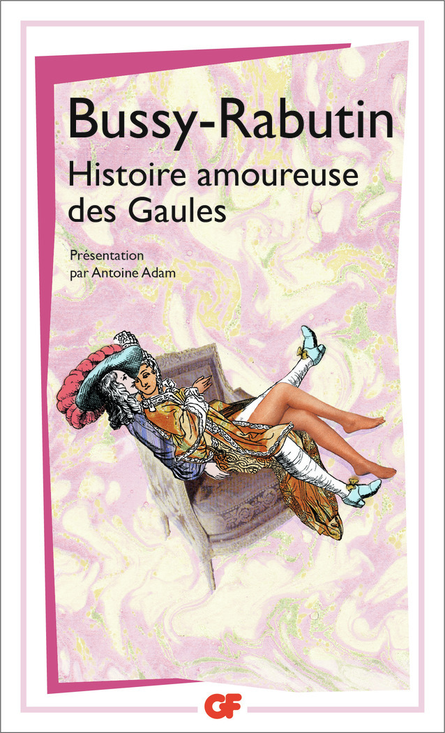 Histoire amoureuse des Gaules -  Bussy-Rabutin - FLAMMARION