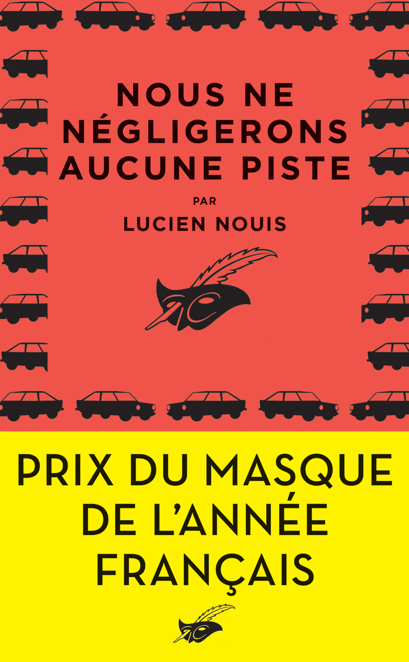 NOUS NE NEGLIGERONS AUCUNE PISTE - PRIX DU MASQUE DE L'ANNEE FRANCAIS - NOUIS LUCIEN - ED DU MASQUE