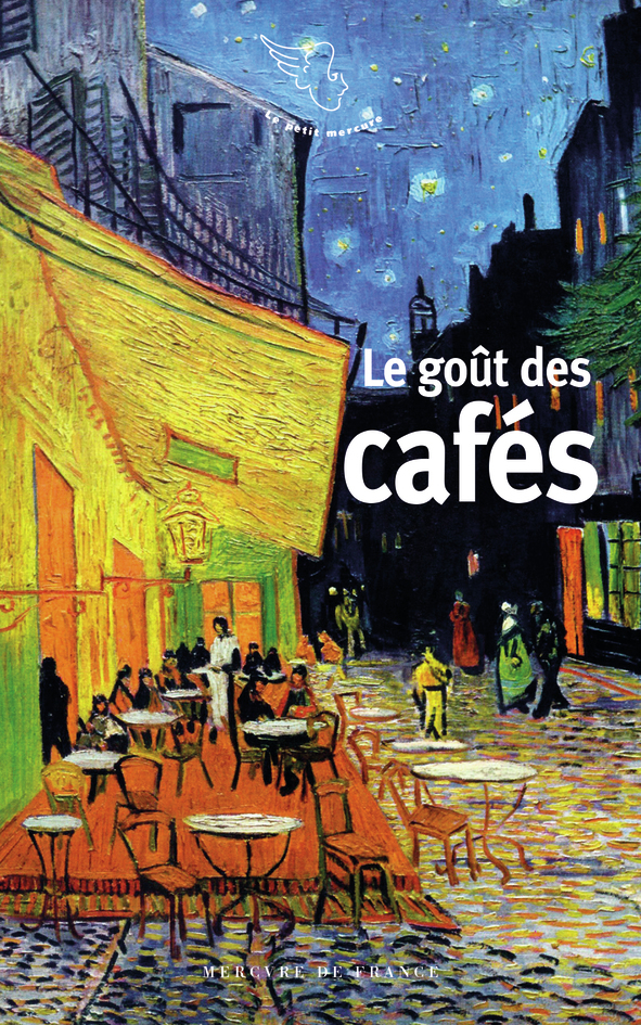 LE GOÛT DES CAFÉS - COLLECTIFS - MERCURE DE FRAN