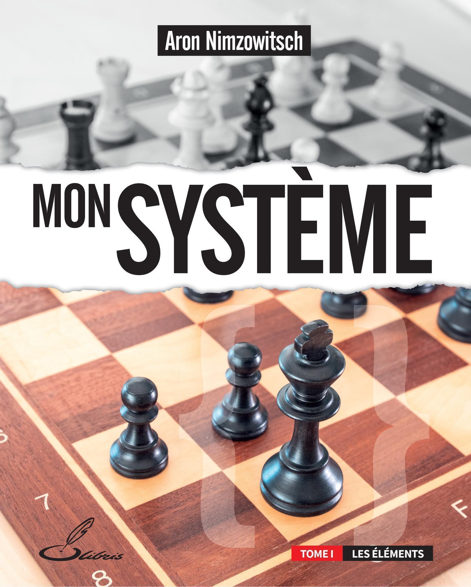 MON SYSTÈME, TOME I - NIMZOWITSCH ARON - OLIBRIS MON SYSTÈME, TOME I - NIMZOWITSCH ARON - OLIBRIS