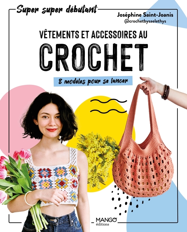 Vêtements et accessoires au crochet - Joséphine Saint-joanis - MANGO