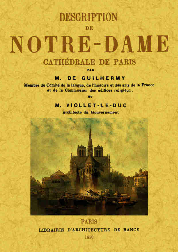 DESCRIPTION DE NOTRE-DAME CATHEDRALE DE PARIS -  M. de Guilhermy - MAXTOR