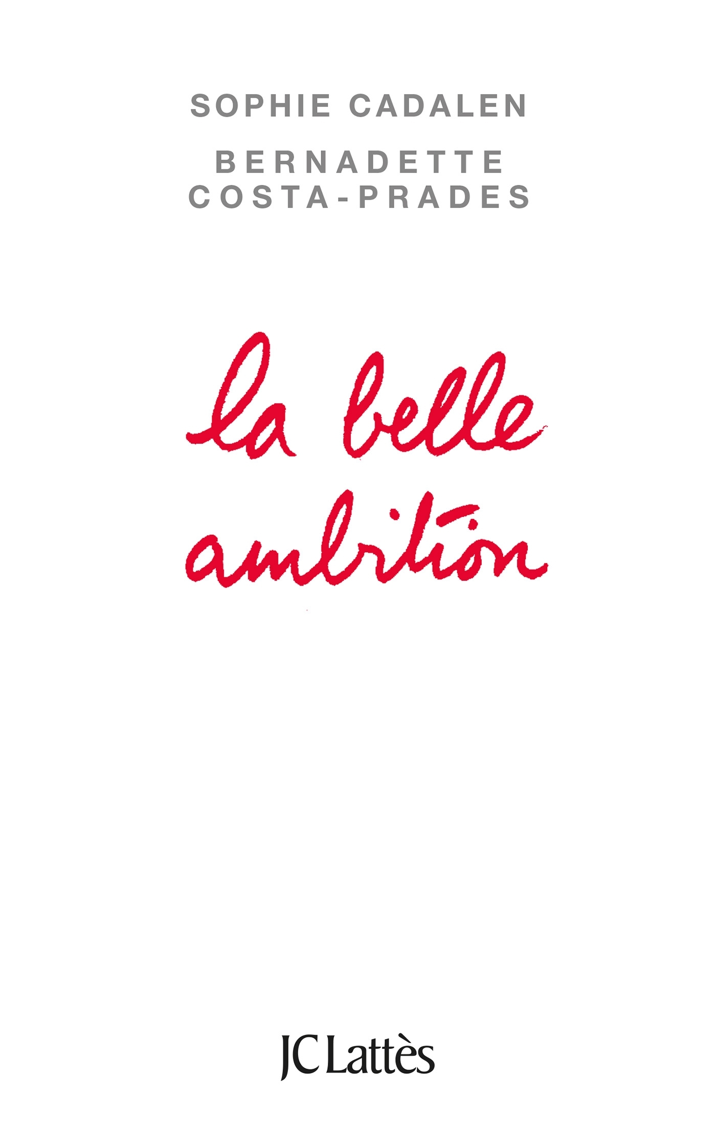 La belle ambition - Sophie Cadalen - LATTES