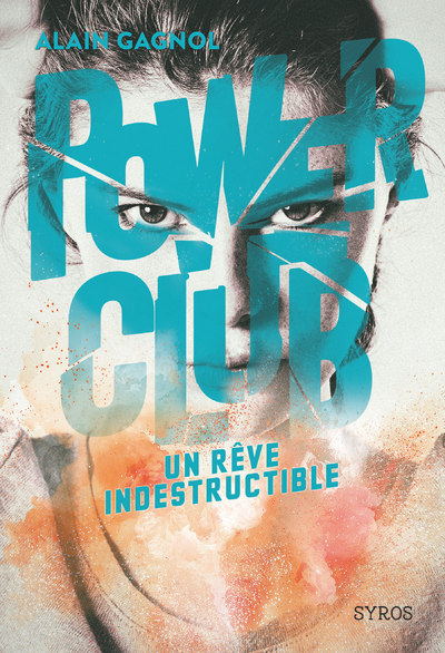 POWER CLUB - TOME 3 UN RÊVE INDESTRUCTIBLE - GAGNOL ALAIN - SYROS