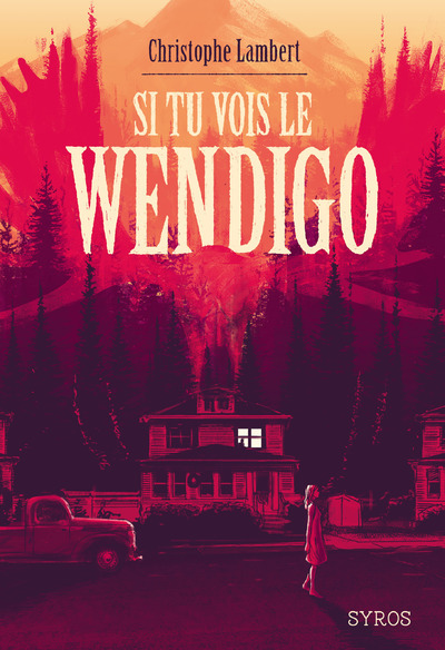 SI TU VOIS LE WENDIGO - LAMBERT CHRISTOPHE - SYROS