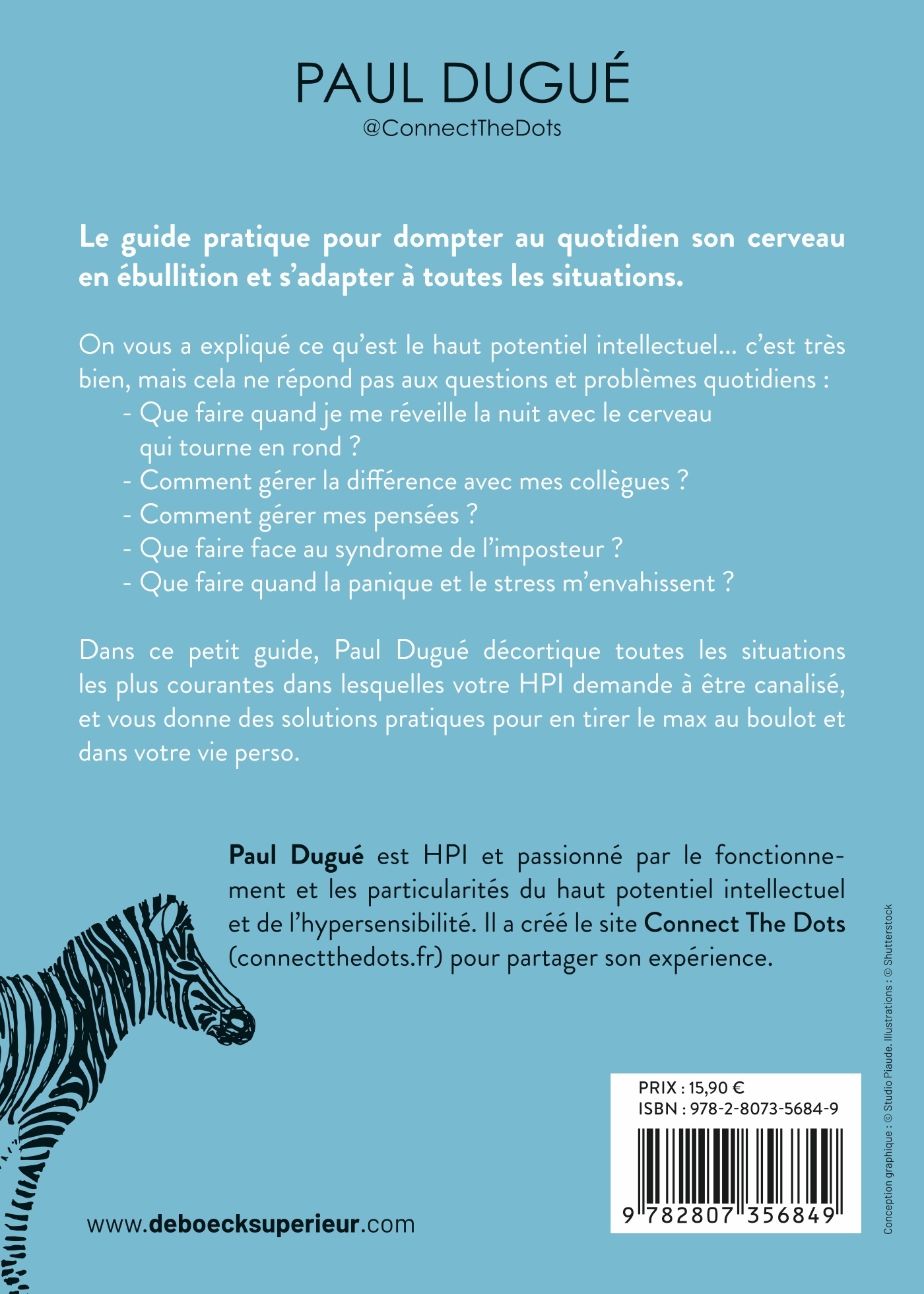 JE SUIS HPI - LES CONSEILS PRATIQUES DUN HPI POUR LES HPI (AVEC CONNECT THE DOTS) - DUGUE PAUL - DE BOECK SUP