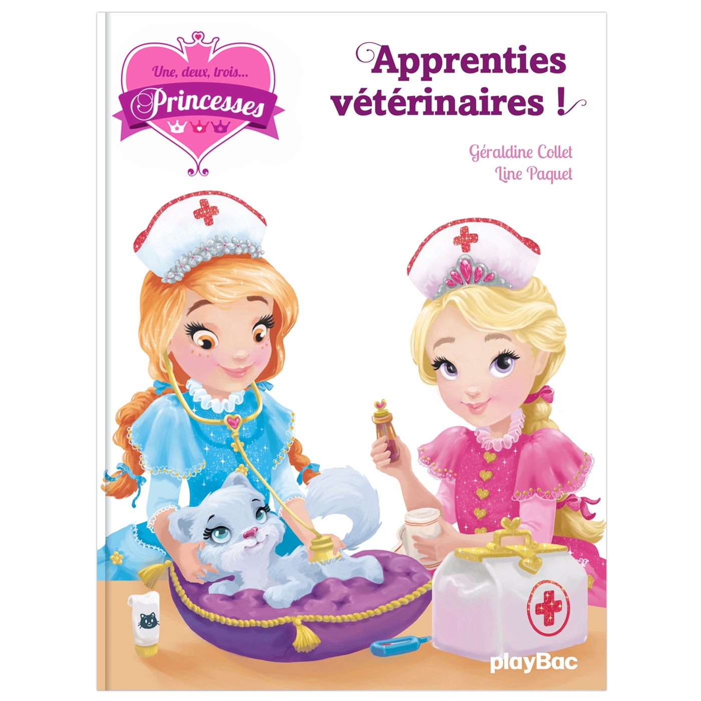 UNE, DEUX, TROIS PRINCESSES - APPRENTIES VÉTÉRINAIRES - TOME 12 - COLLET GERALDINE - PLAY BAC