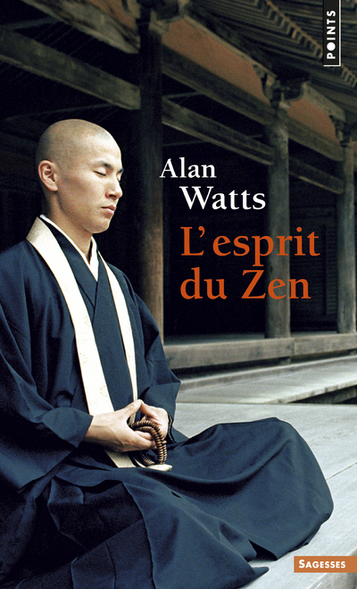 L'Esprit du Zen - Alan W. Watts - POINTS