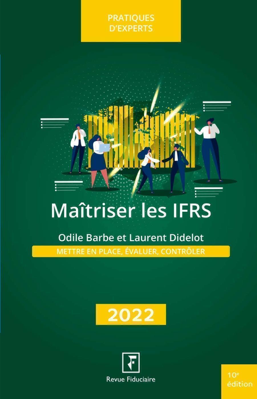 Maitriser les IFRS 2022 - Odile Barbe - FIDUCIAIRE