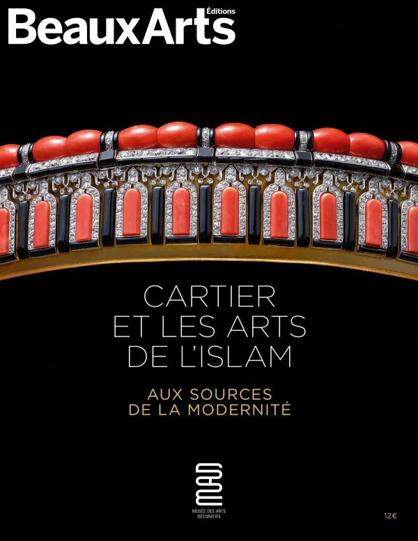 CARTIER ET LES ARTS DE L'ISLAM.AUX SOURCES DE LA MODERNITE - COLLECTIF - BEAUX ARTS ED CARTIER ET LES ARTS DE L'ISLAM.AUX SOURCES DE LA MODERNITE - COLLECTIF - BEAUX ARTS ED