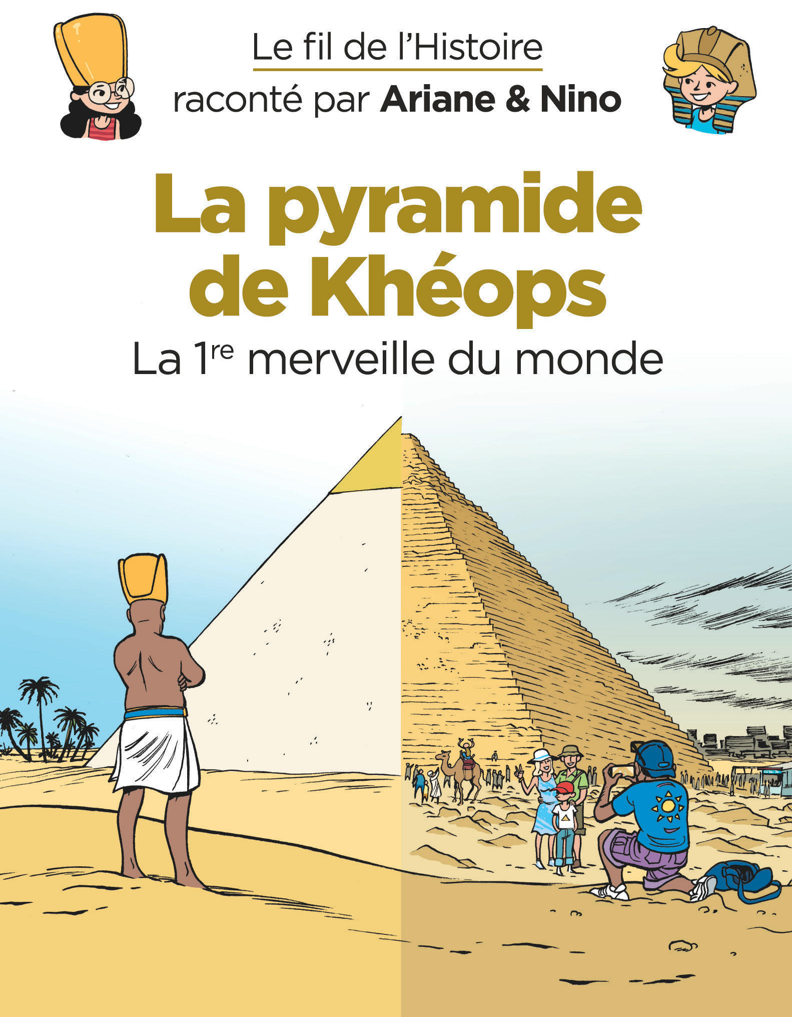 LE FIL DE L'HISTOIRE RACONTÉ PAR ARIANE & NINO - LA PYRAMIDE DE KHÉOPS - ERRE FABRICE - DUPUIS