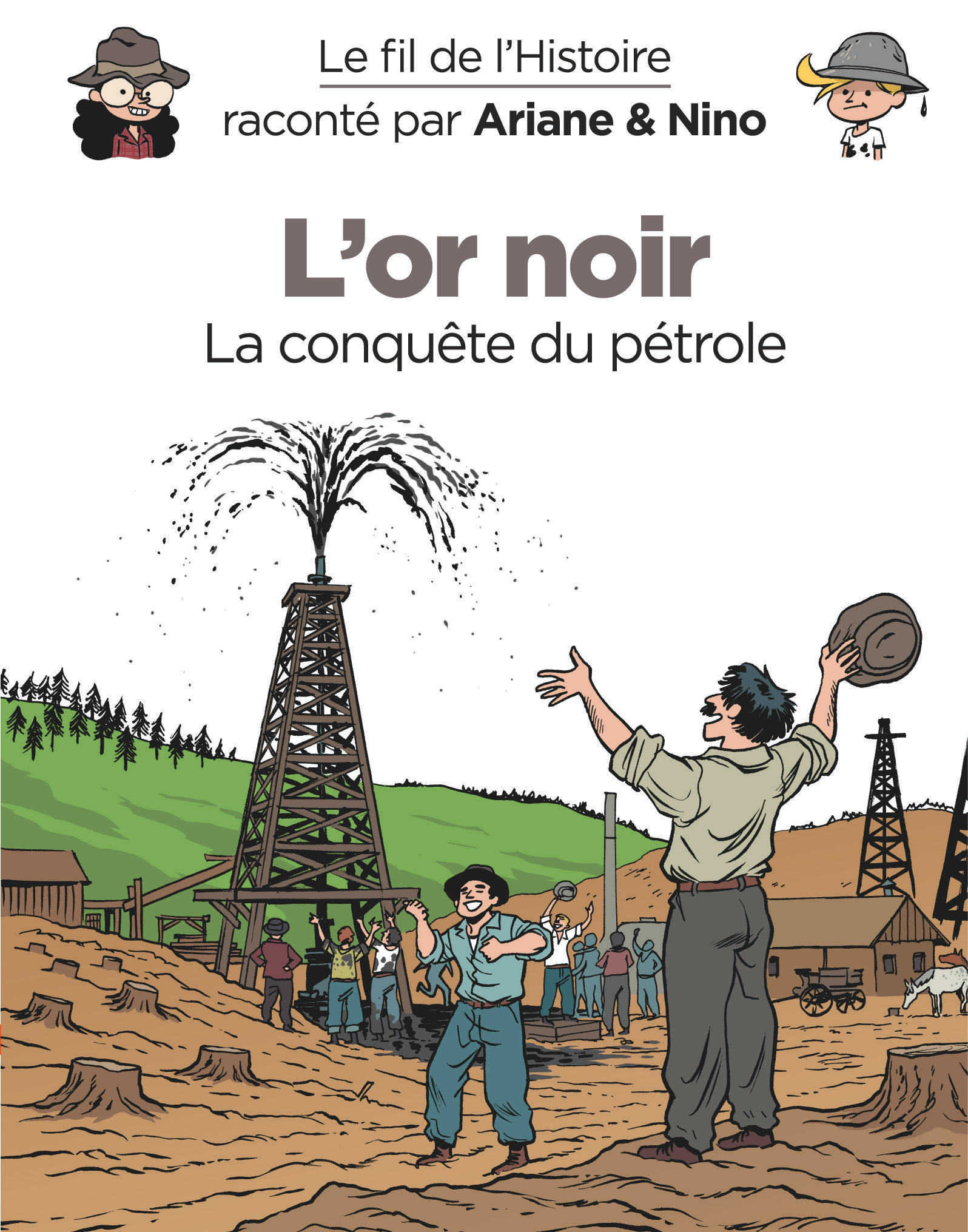 LE FIL DE L'HISTOIRE RACONTÉ PAR ARIANE & NINO - L'OR NOIR - ERRE FABRICE - DUPUIS