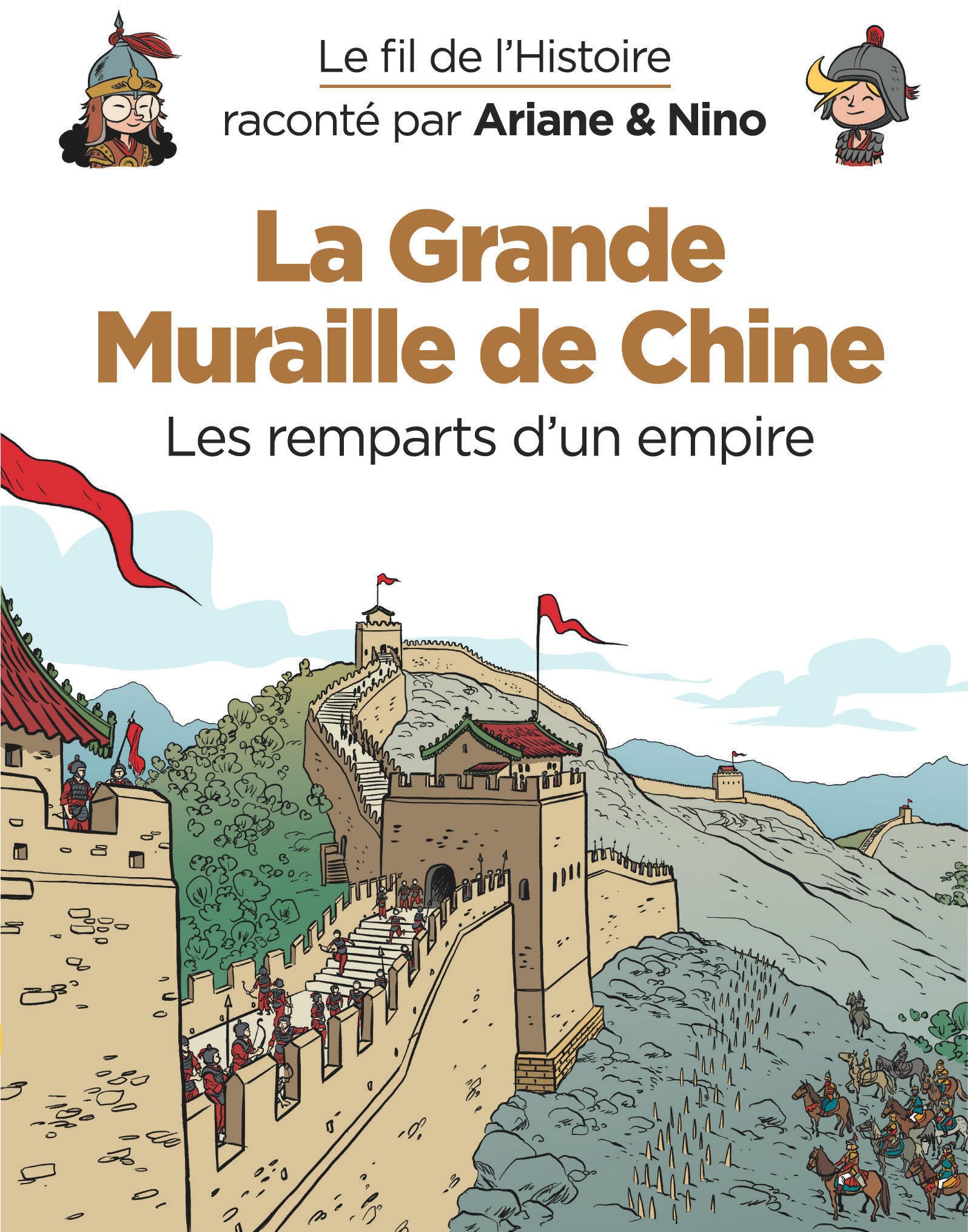 LE FIL DE L'HISTOIRE RACONTÉ PAR ARIANE & NINO - LA GRANDE MURAILLE DE CHINE - ERRE FABRICE - DUPUIS