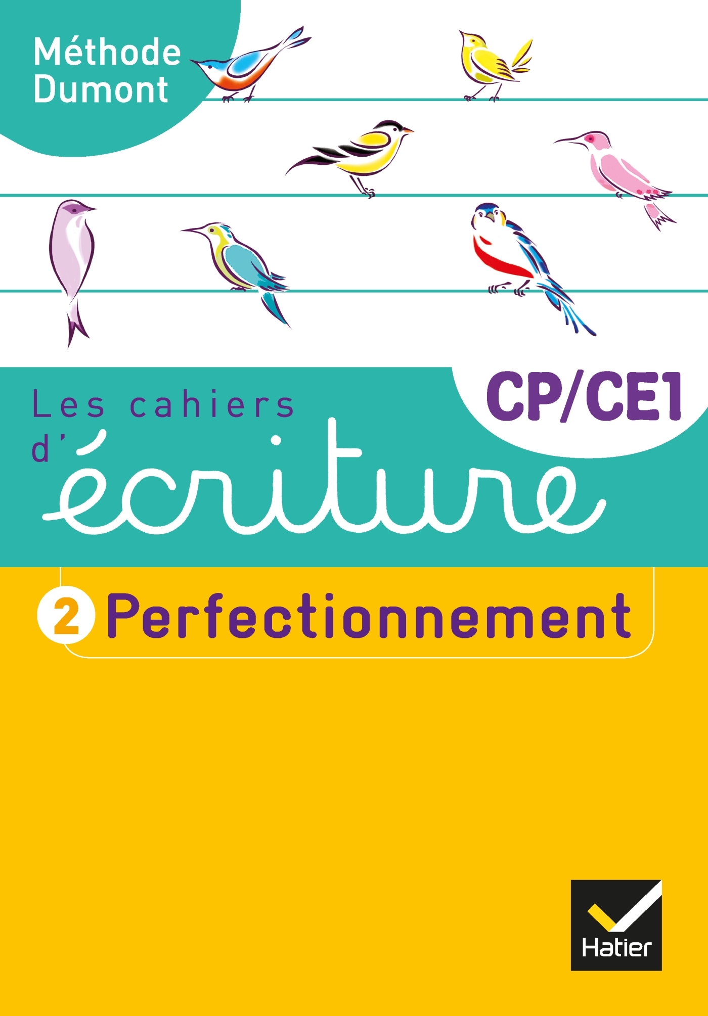 LES CAHIERS D'ÉCRITURE CP-CE1 ÉD. 2019 - CAHIER N° 2 PERFECTIONNEMENT - DUMONT DANIELE - HATIER