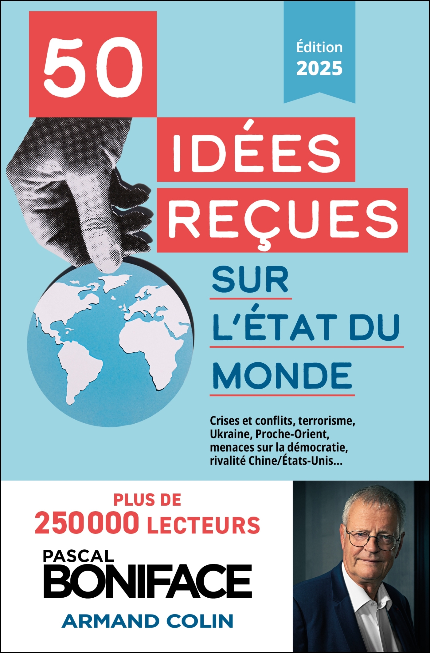 50 IDÉES REÇUES SUR L'ÉTAT DU MONDE - BONIFACE PASCAL - ARMAND COLIN