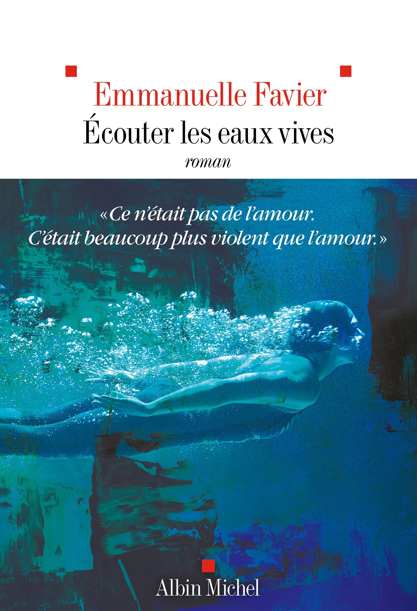 ECOUTER LES EAUX VIVES - FAVIER EMMANUELLE - ALBIN MICHEL