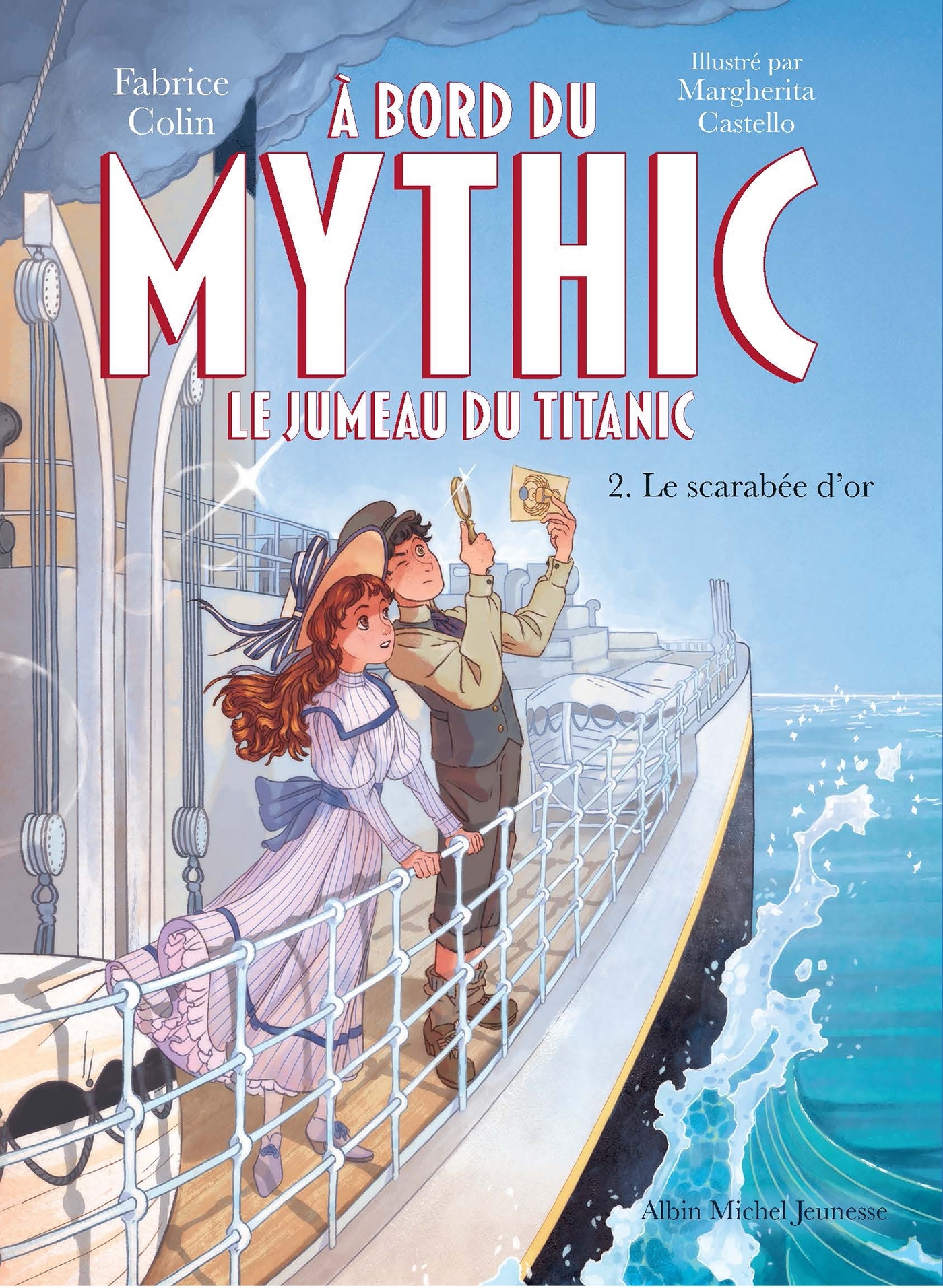 A BORD DU MYTHIC, LE JUMEAU DU TITANIC - TOME 2 - LE SCARABÉE D'OR - COLIN FABRICE - ALBIN MICHEL