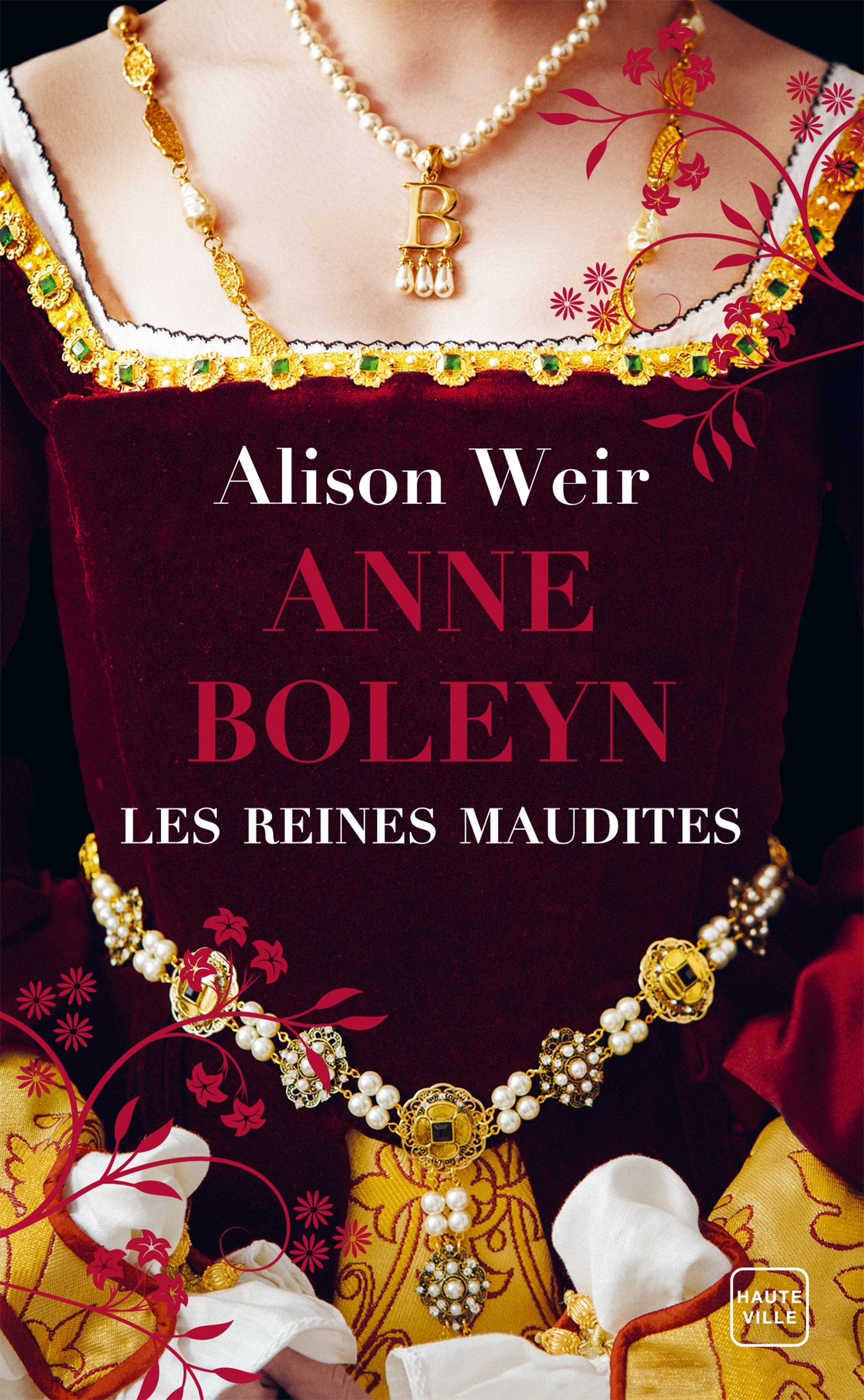 LES REINES MAUDITES, T2 : ANNE BOLEYN : L'OBSESSION D'UN ROI - WEIR ALISON - HAUTEVILLE