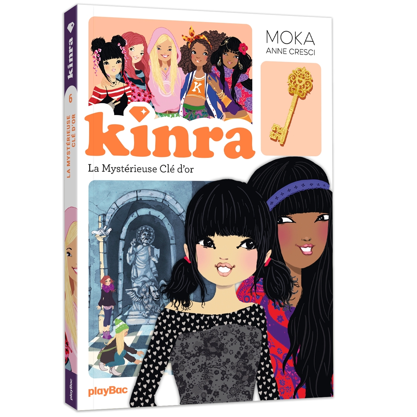 KINRA GIRLS LE TRÉSOR DES KINRA - LA MYSTÉRIEUSE CLÉ D'OR - TOME 6 NOUVELLE ÉDITION - MOKA - PLAY BAC