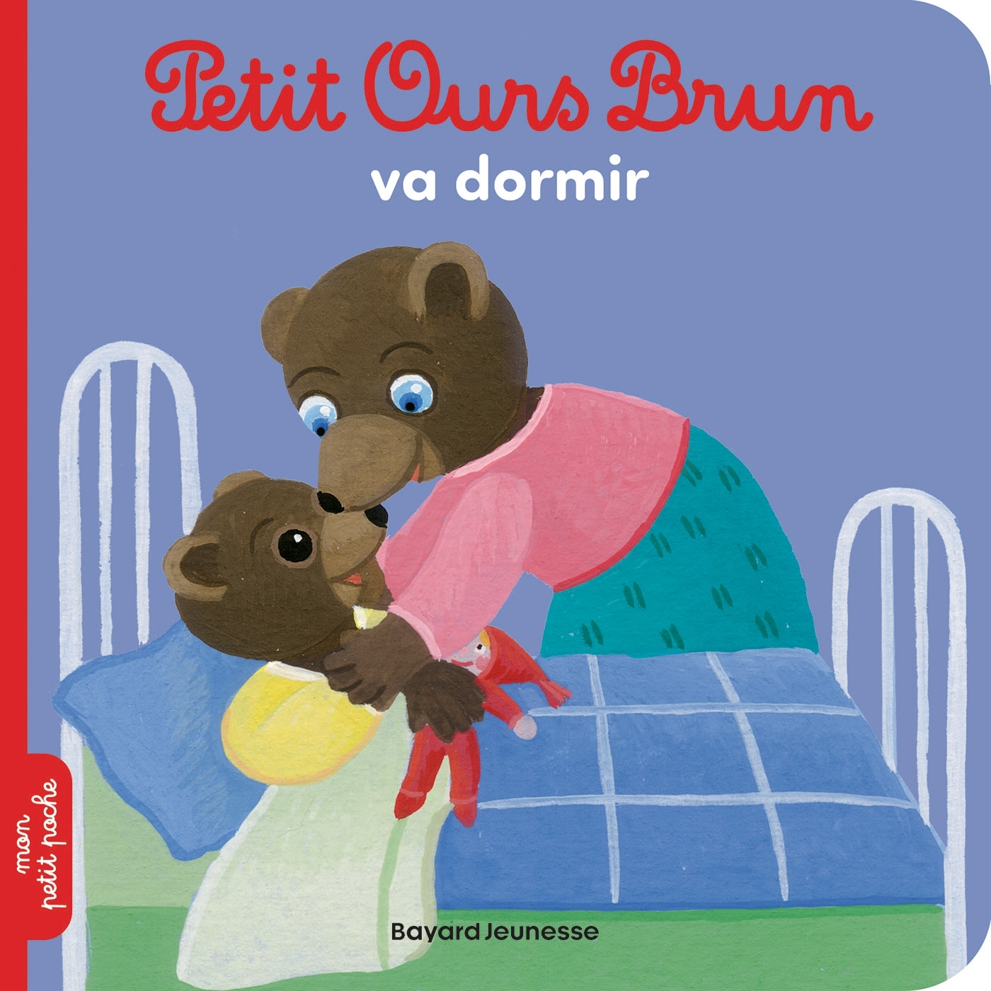 PETIT OURS BRUN VA DORMIR - SERRE-DE TALHOUET HELENE - BAYARD JEUNESSE PETIT OURS BRUN VA DORMIR - SERRE-DE TALHOUET HELENE - BAYARD JEUNESSE