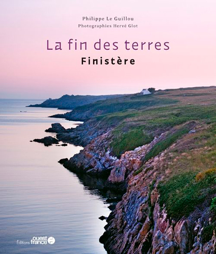 La fin des terres - Philippe Le Guillou - OUEST FRANCE