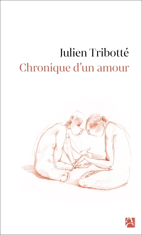 Chronique d'un amour - Julien Tribotte - ANNE CARRIERE