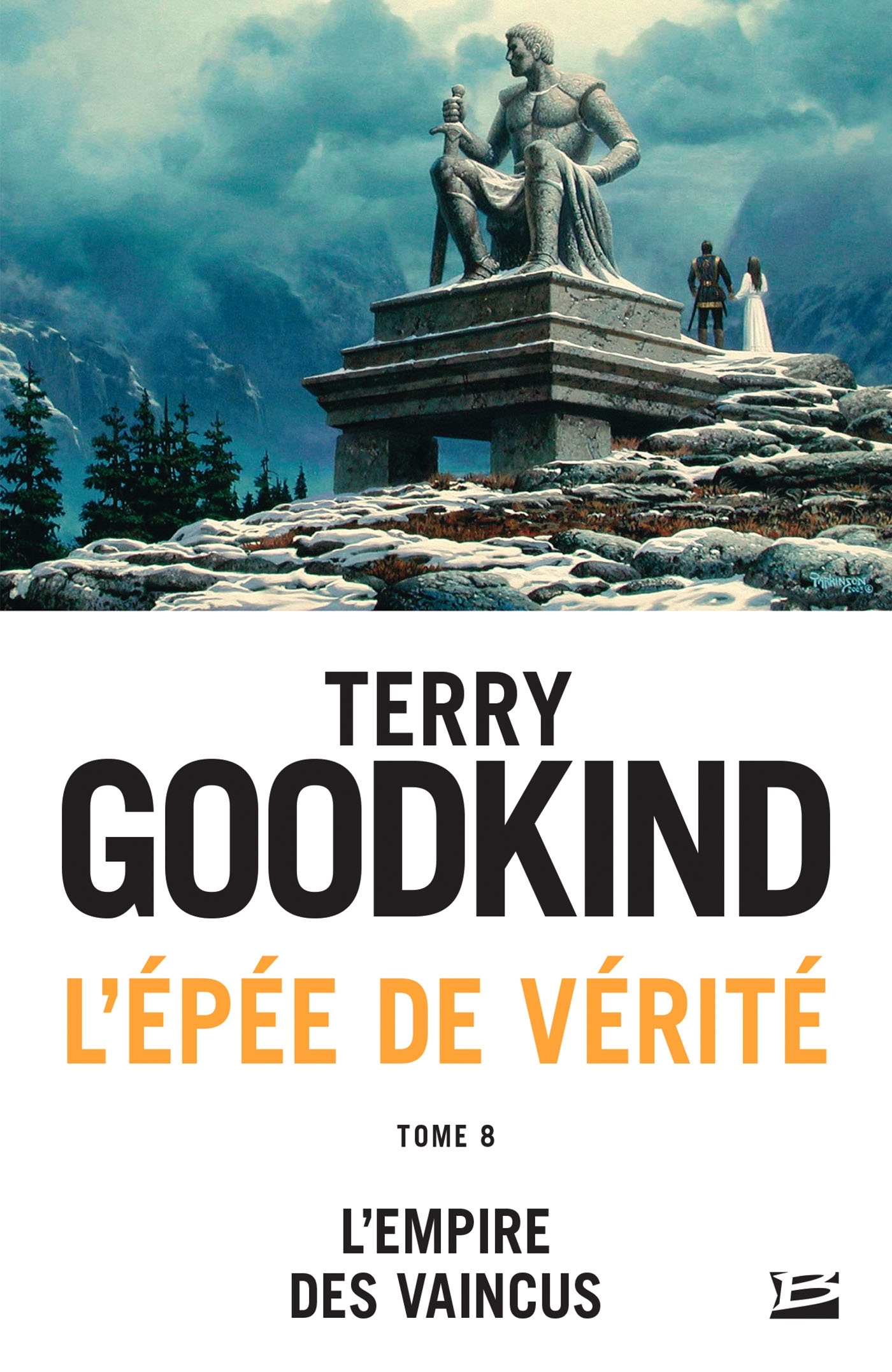 L'Épée de vérité, T8 : L'Empire des vaincus - Terry Goodkind - BRAGELONNE