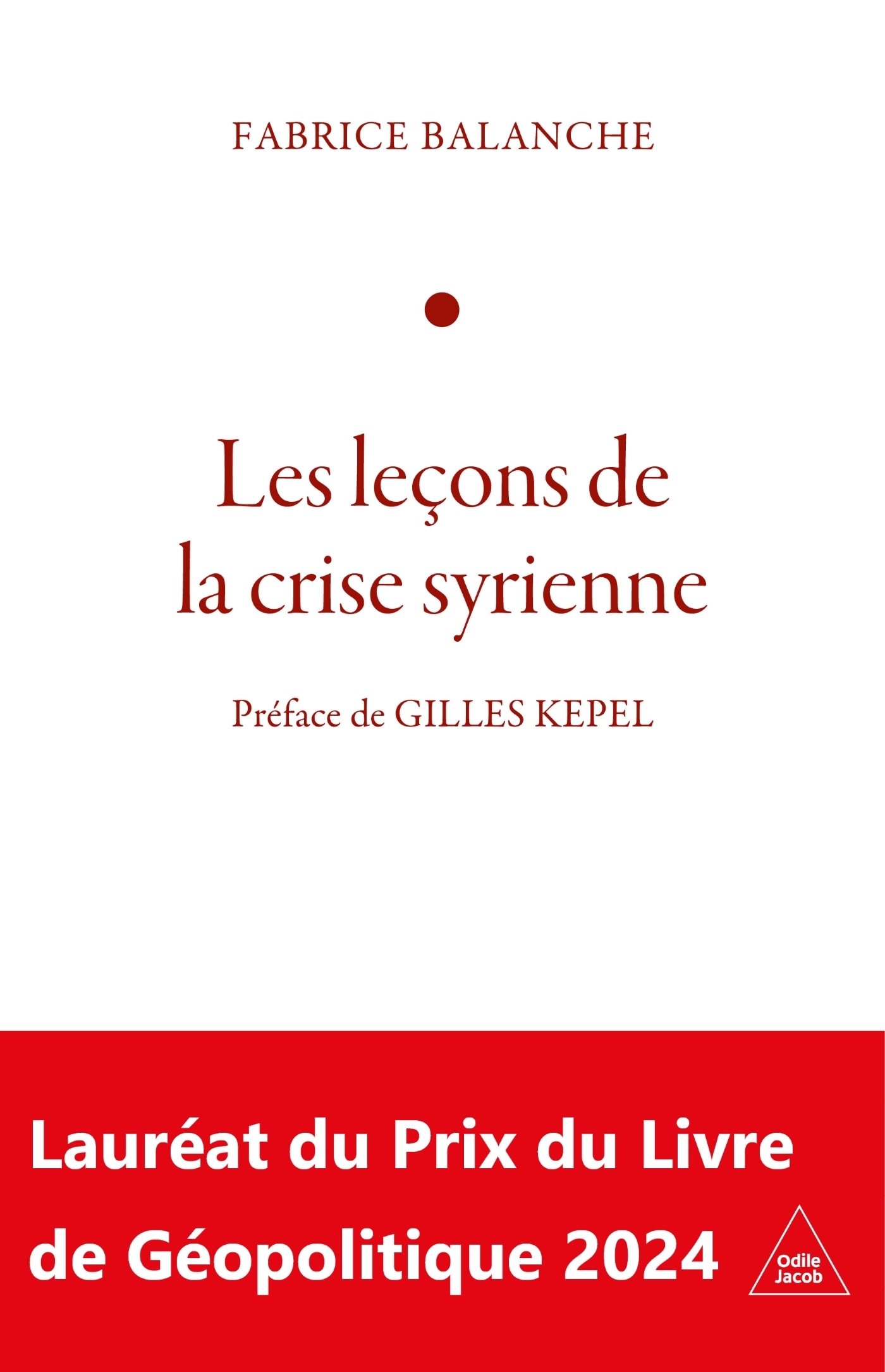 Les Leçons de la crise syrienne - Fabrice Balanche - JACOB