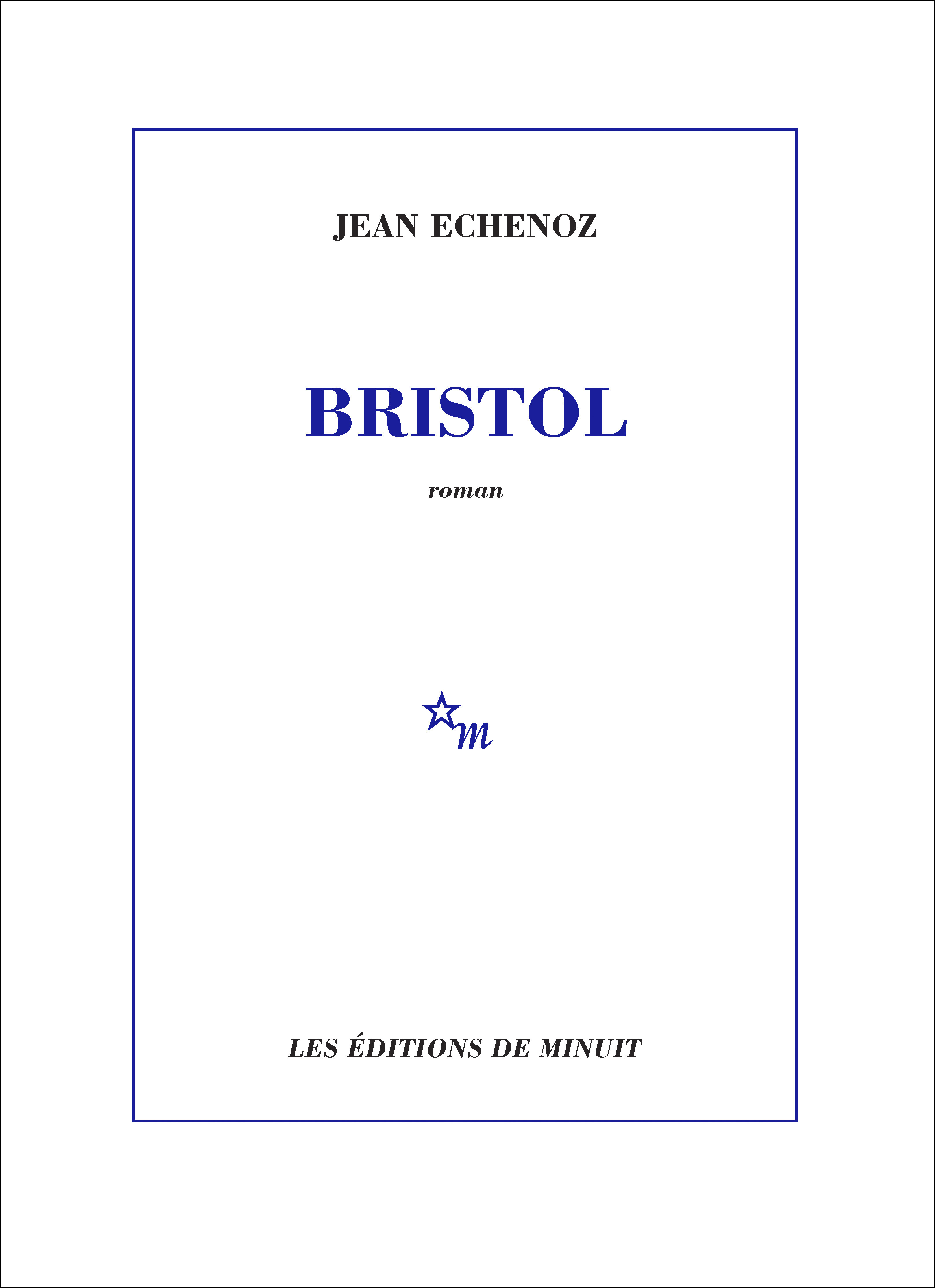 Bristol - Jean Echenoz - MINUIT