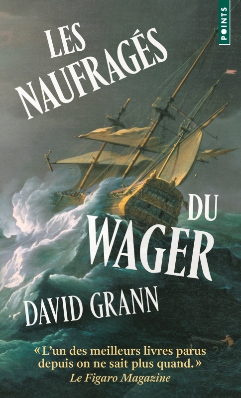 Les Naufragés du Wager - David GRANN - POINTS