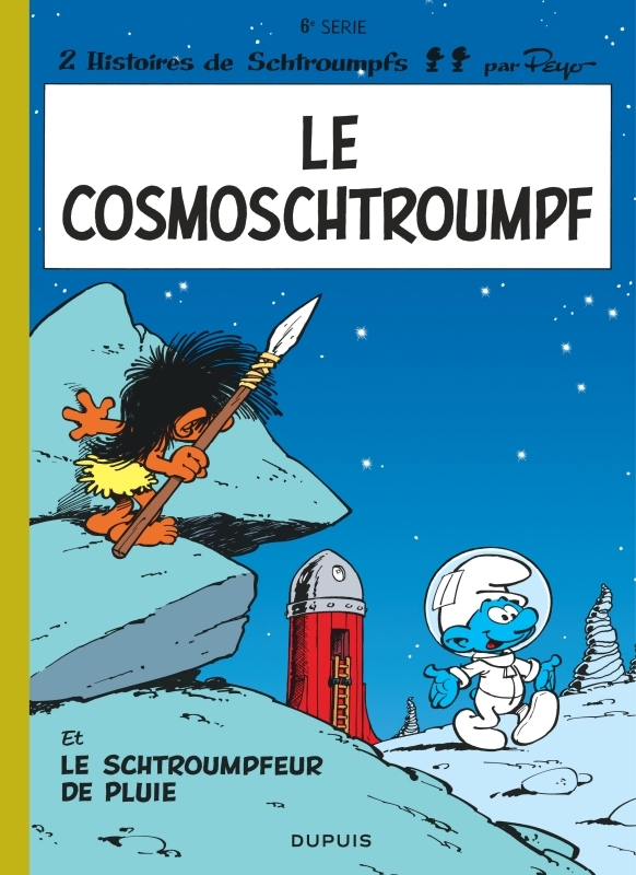 Les Schtroumpfs - Tome 6 - Le Cosmoschtroumpf - Peyo Peyo - DUPUIS