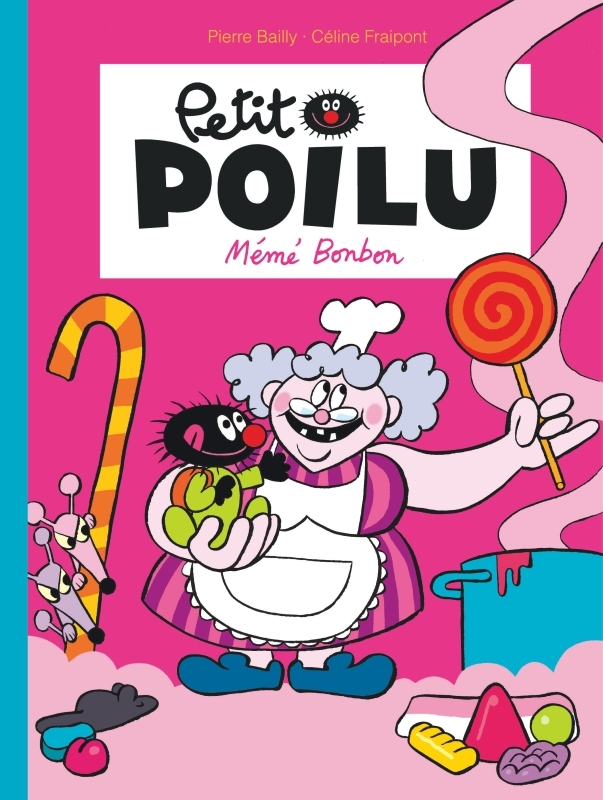 Petit Poilu - Tome 4 - Mémé Bonbon (nouvelle maquette) - BAILLY BAILLY - DUPUIS