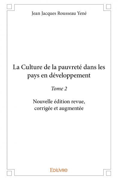 La culture de la pauvreté dans les pays en développement - Jean Jacques Rousseau Yené - EDILIVRE