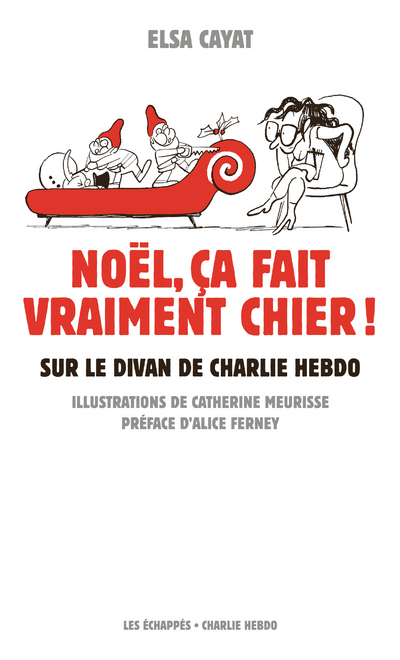 Noël, ça fait vraiment chier ! Sur le divan de Charlie Hebdo - Elsa Cayat - ECHAPPES