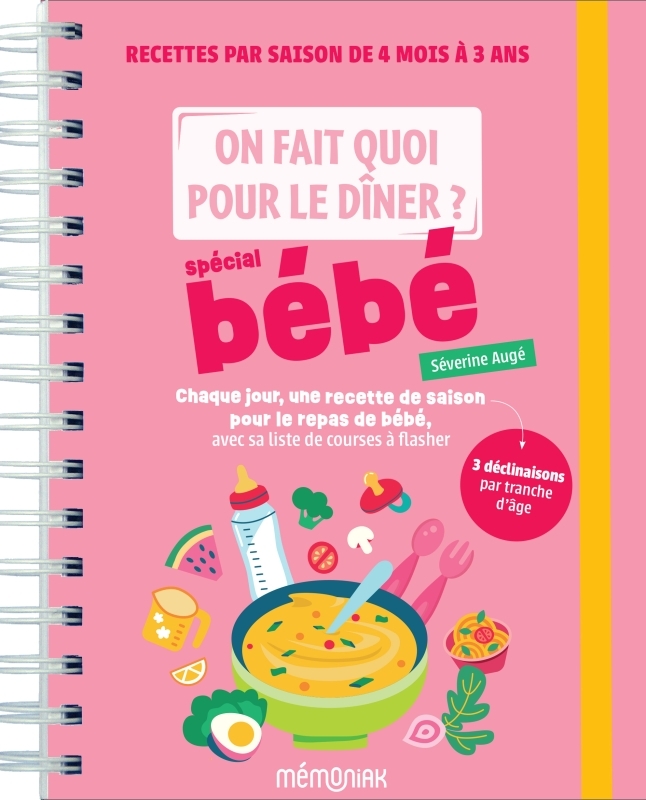 On fait quoi pour le dîner ? Spécial recettes bébé et DME - Séverine Augé - 365 PARIS