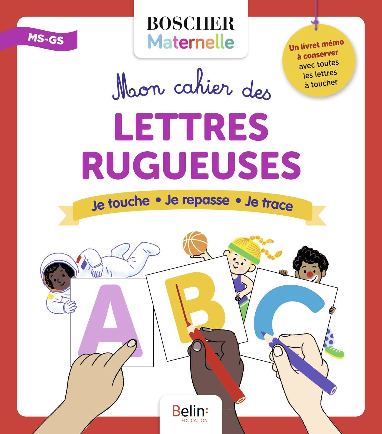 Mon cahier des lettres rugueuses -  . - BELIN EDUCATION