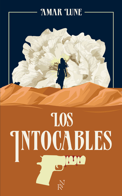 Los Intocables - Tome 1 Le visage de la résistance - Amar Lune - NEW RULES