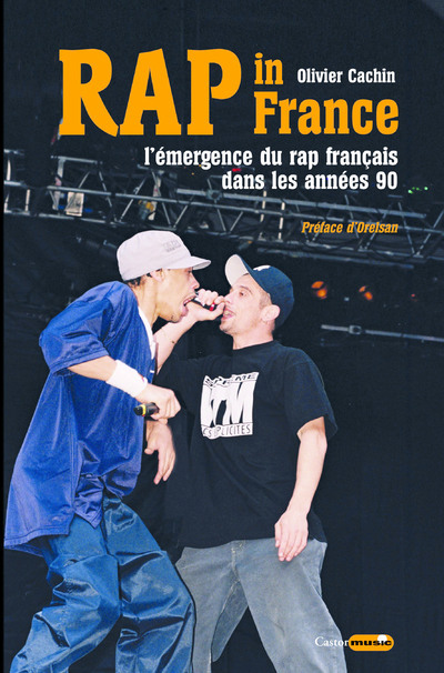 Rap In France - L'émergence du rap dans les années 90 - OLIVIER CACHIN - CASTOR ASTRAL