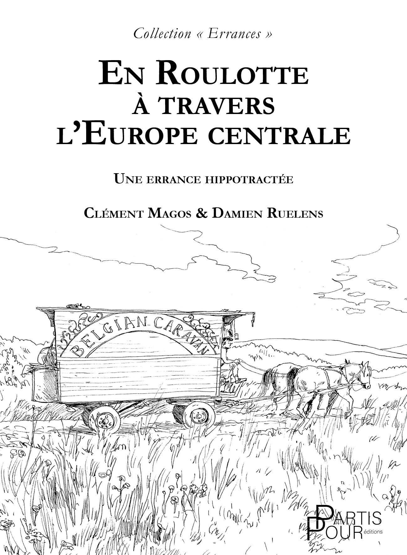 EN ROULOTTE A TRAVERS L'EUROPE CENTRALE -  MAGOS CLEMENT - PARTIS POUR