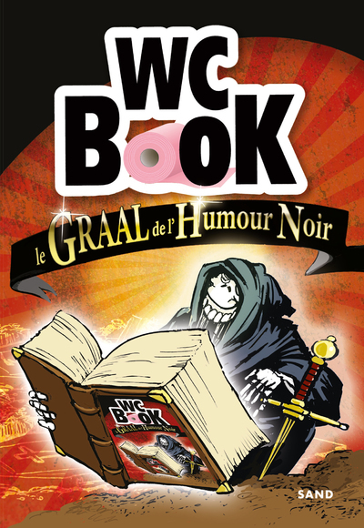 WC Book - Le GRAAL de l'Humour Noir - Pascal Petiot - SAND WC Book - Le GRAAL de l'Humour Noir - Pascal Petiot - SAND