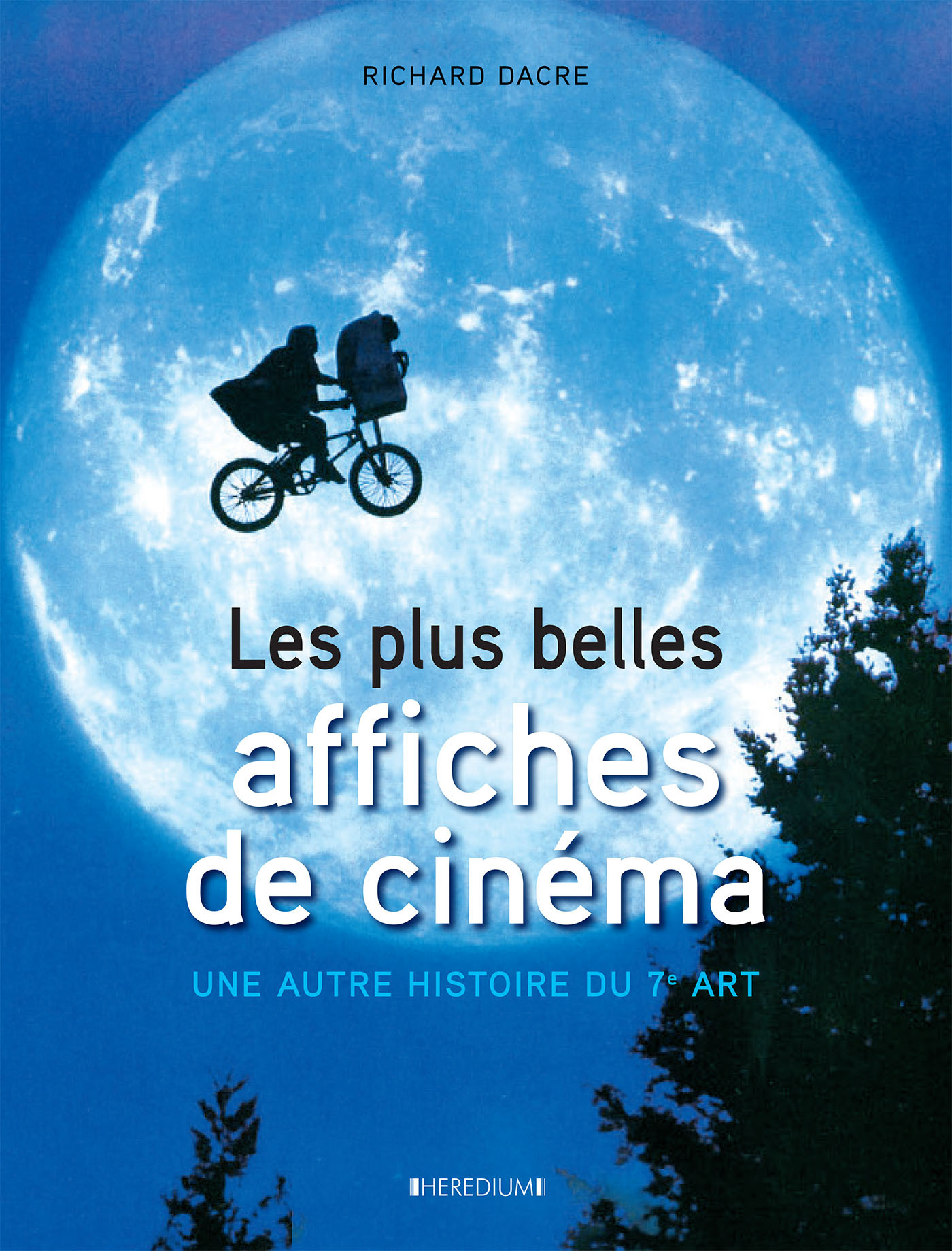 Les plus belles affiches de cinéma - Richard Dacre - HEREDIUM