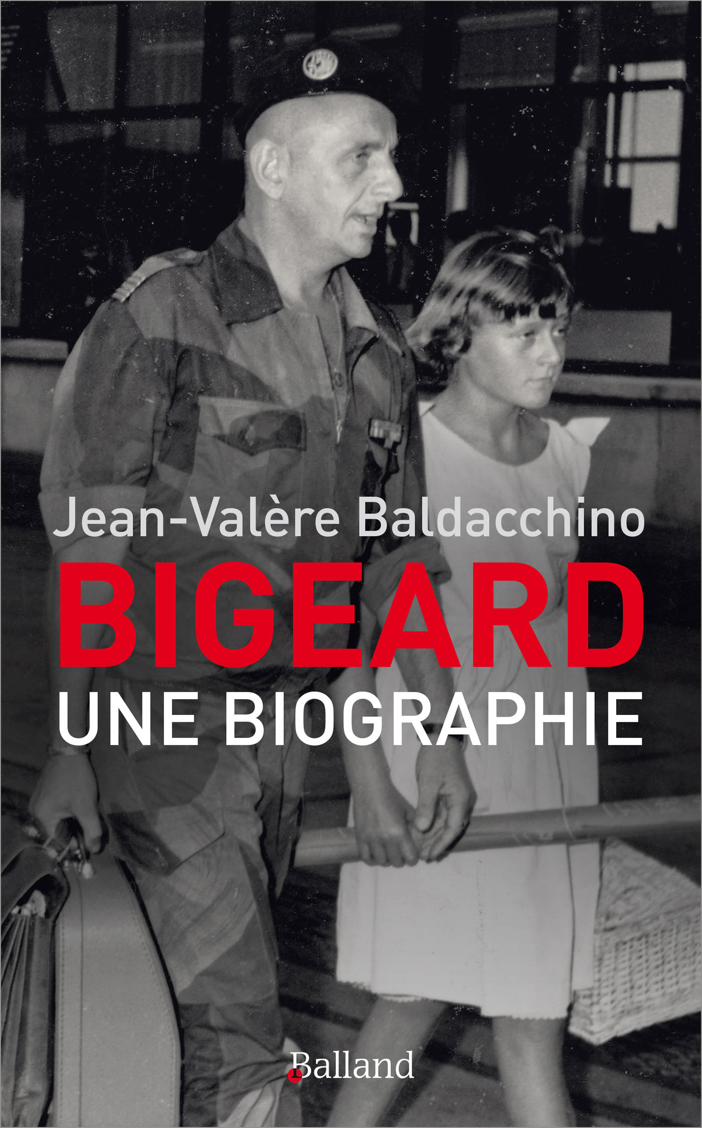 BIGEARD - Jean-Valère Baldacchino - BALLAND