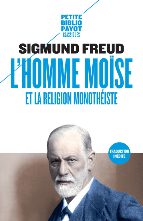 L'Homme Moïse et la religion monothéiste - Sigmund Freud - PAYOT