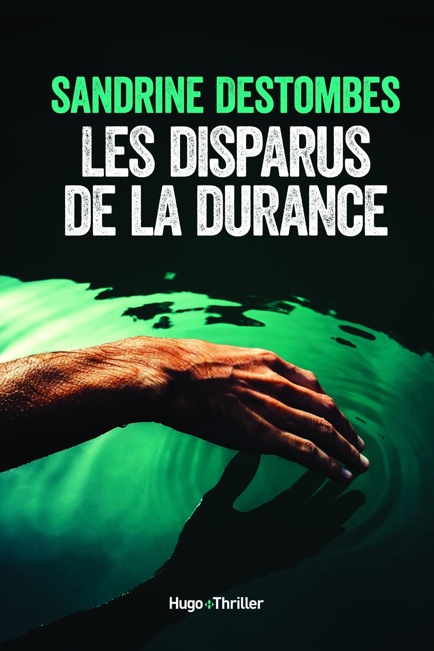 Les disparus de la Durance - Sandrine Destombes - HUGO ROMAN