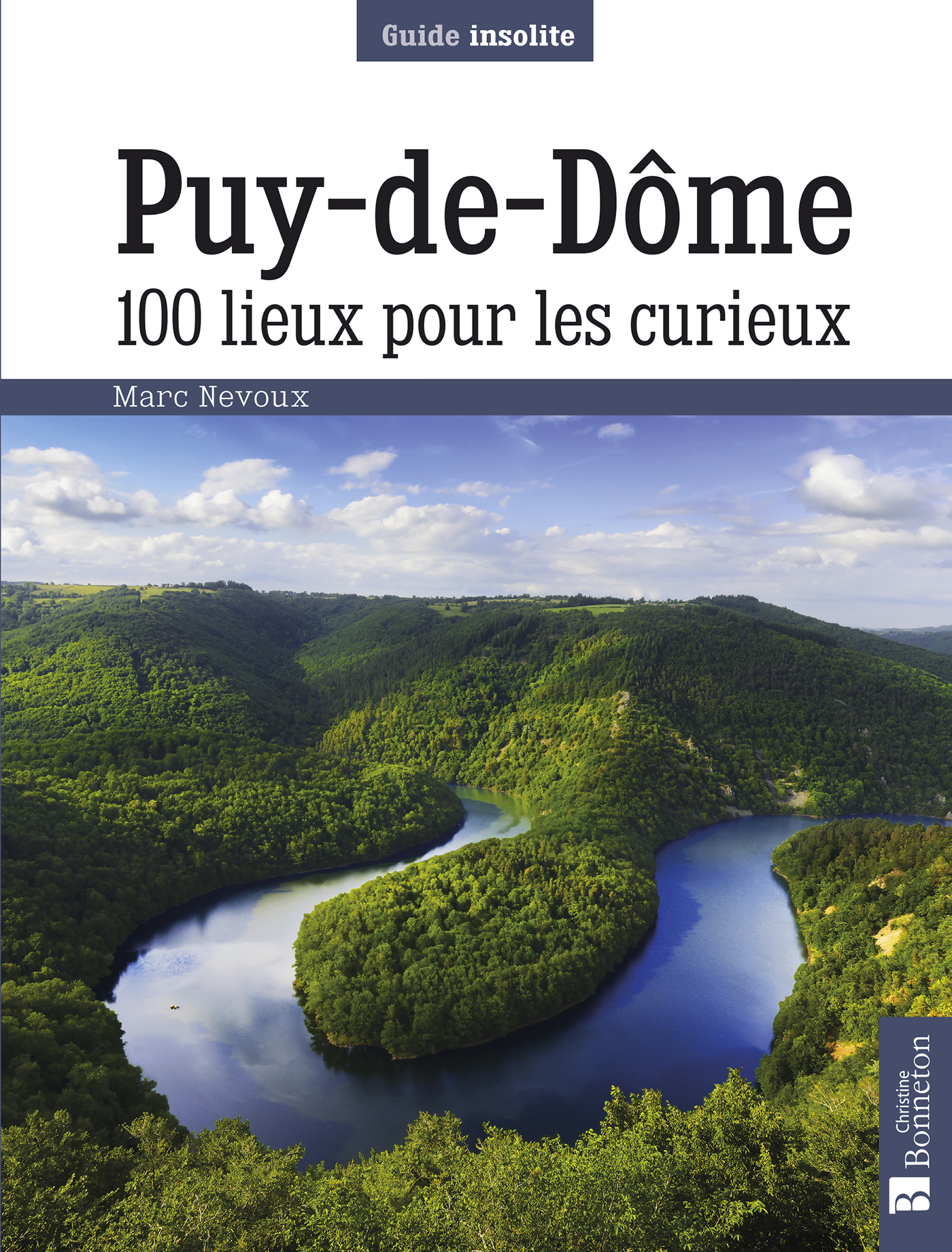 Puy-de-Dôme. 100 lieux pour les curieux - Marc Nevoux - BONNETON