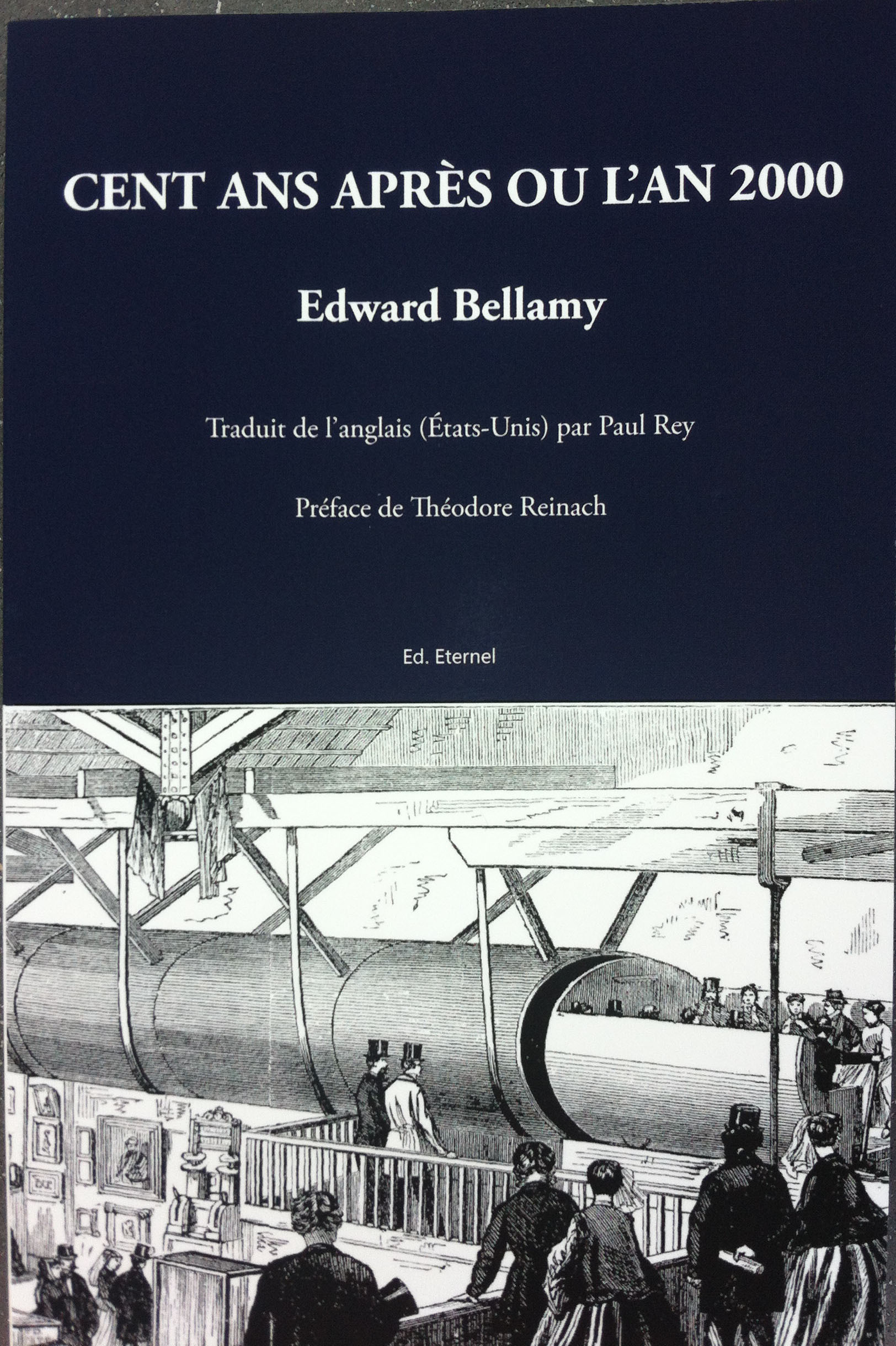 Cent ans après ou l'an 2000 - Edward Bellamy - ETERNEL