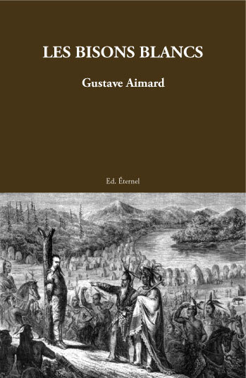 Les Bisons Blancs - Gustave Aimard - ETERNEL